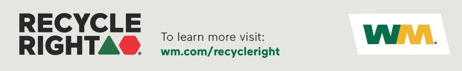 Waste Management logo and text that says Recycle Right. To learn more visit: wm.com/recycleright.